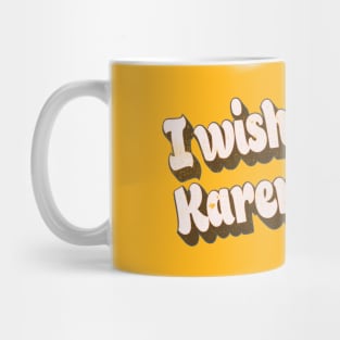 Vintage Retro Style Funny I Wish A Karen Would Retro Graphic Mug